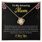 To My Amazing Mom- Love Knot Necklace