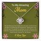 To My Amazing Mom - Love Knot Necklace