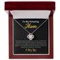 To My Amazing Mom- Love Knot Necklace