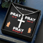 Pray On it, Over it, Through it