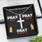 Pray On it, Over it, Through it
