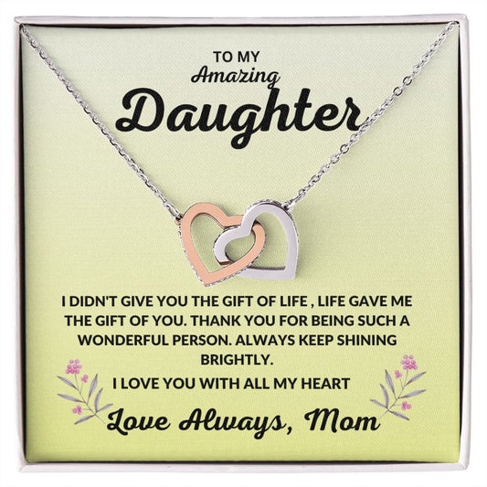 To my Amazing Daughter  -  Love, Mom