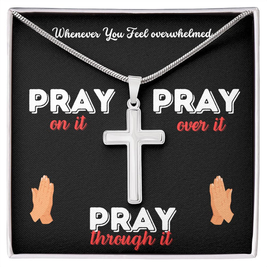 Pray On it, Over it, Through it